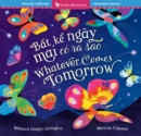 Image for Whatever Comes Tomorrow (Bilingual Vietnamese &amp; English)