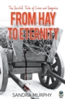 Image for From Hay to Eternity : Ten Devilish Tales of Crime and Deception