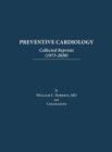 Image for Preventive Cardiology : Collected Reprints (1973-2020): Collected Reprints (1973 to 2020): Collected Reprints by Roberts
