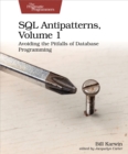 Image for SQL Antipatterns Volume 1: Avoiding the Pitfalls of Database Programming