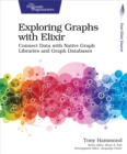 Image for Exploring Graphs With Elixir: Connect Data With Native Graph Libraries and Graph Databases
