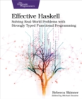 Image for Effective Haskell: Solving Real-World Problems With Strongly Typed Functional Programming
