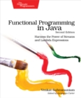 Image for Functional Programming in Java: Harness the Power of Streams and Lambda Expressions