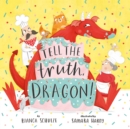 Image for Tell the Truth, Dragon
