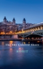 Image for The Sky Colored Shore ( An Introduction )