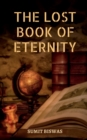 Image for The Lost Book Of Eternity