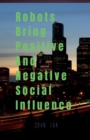 Image for Robots Bring Positive And Negative Social Influence