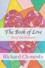 Image for The Book of Love : Brief Meditations