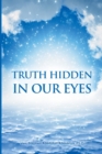 Image for Truth Hidden in Our Eyes