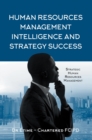 Image for Human Resources Management Intelligence and Strategy Success: Strategic Human Resources Management