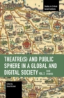 Image for Theater(s) and Public Sphere in a Global and Digital Society, Volume 2 : Case Studies