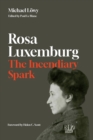 Image for Rosa Luxemburg: The Incendiary Spark: Essays