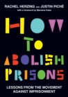 Image for How to abolish prisons  : lessons from the movement against imprisonment