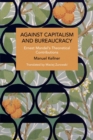 Image for Against Capitalism and Bureaucracy : Ernest Mandel’s Theoretical Contributions