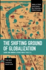 Image for The Shifting Ground of Globalization : Labor and Mineral Extraction at Vale S.A.