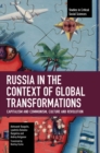 Image for Russia in the Context of Global Transformations : Capitalism and Communism, Culture and Revolution