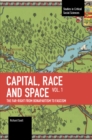 Image for Capital, Race and Space, Volume I : The Far Right from Bonapartism to Fascism