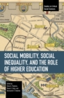 Image for Social Mobility, Social Inequality, and the Role of Higher Education