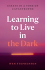 Image for Learning to Live in the Dark