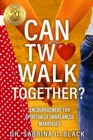 Image for Can Two Walk Together?: Encouragement for Spirtually Unbalanced Marriages