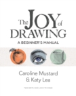 Image for The Joy of Drawing : A Beginner&#39;s Manual