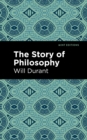 Image for The Story of Philosophy : The Lives and Opinions of the Greater Philosophers