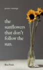 Image for The Sunflowers That Don&#39;t Follow The Sun