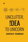 Image for Unclutter, Idea to Unicorn