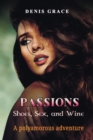 Image for Passions, Shoes, Sex, and Wine