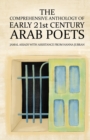 Image for The comprehensive anthology of early 21st century Arab poets