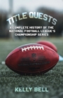 Image for Title Quests: A Complete History of the National Football League&#39;s Championship Series