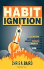 Image for Habit Ignition: 41 Steps To Unlocking The Secret Power Of Habits And Rituals For Life Books