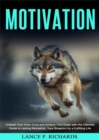 Image for Motivation: Unleash Your Inner Drive and Achieve Your Goals with the Ultimate Guide to Lasting Motivation: Your Blueprint for a Fulfilling Life