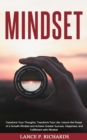 Image for Mindset: Transform Your Thoughts, Transform Your Life: Unlock the Power of a Growth Mindset and Achieve Greater Success, Happiness, and Fulfillment with Mindset