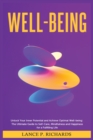 Image for Well-being : Unlock Your Inner Potential and Achieve Optimal Well-being: The Ultimate Guide to Self-Care, Mindfulness and Happiness for a Fulfilling Life