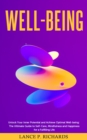 Image for Well-being: Unlock Your Inner Potential and Achieve Optimal Well-being: The Ultimate Guide to Self-Care, Mindfulness and Happiness for a Fulfilling Life