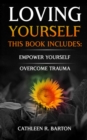 Image for Loving Yourself: Empower Yourself, Overcome Trauma