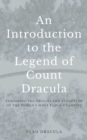 Image for Introduction to the Legend of Count Dracula: Exploring the Origins and Evolution of the World&#39;s Most Famous Vampire