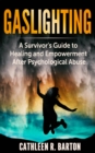 Image for Gaslighting: A Survivor&#39;s Guide to Healing and Empowerment After Psychological Abuse