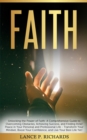 Image for Faith: Unlocking the Power of Faith: A Comprehensive Guide to Overcoming Obstacles, Achieving Success, and Finding Inner Peace in Your Personal and Professional Life - Transform Your Mindset, Boost Your Confidence, and Live Your Best Life Yet!