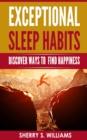 Image for Exceptional Sleep Habits: Discover Ways To Find Happiness