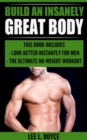 Image for Build An Insanely Great Body: Look Better Instantly For Men, The Ultimate No-Weight Workout