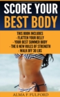 Image for Score Your Best Body: Flatten Your Belly, Your Best Summer Body, The 6 New Rules Of Strength, Walk Off 30 LBS