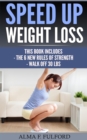 Image for Speed Up Weight Loss: The 6 New Rules Of Strength, Walk Off 30 LBS