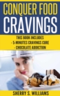 Image for Conquer Food Cravings: 5-Minutes Cravings Cure, Chocolate Addiction