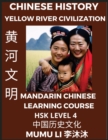 Image for Chinese History and Culture of Yellow River Civilization - Mandarin Chinese Learning Course (HSK Level 4), Self-learn Chinese, Easy Lessons, Simplified Characters, Words, Idioms, Stories, Essays, Voca