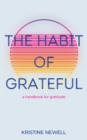 Image for Habit of Grateful: A Handbook for Gratitude