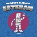 Image for Un robot llamado Esteban