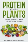Image for Protein From Plants - Pure Simple and Deliciously Vegan