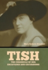 Image for Tish : The Chronicle of Her Escapades and Excursions